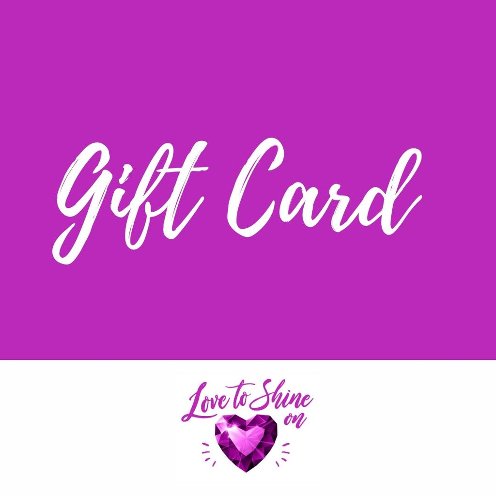 Love to Shine on Gift Card - Love To Shine On